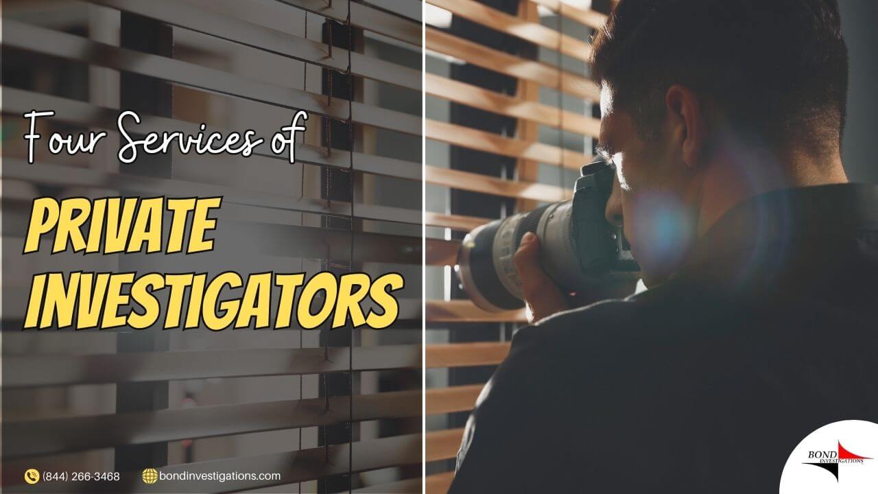 Four Services of Private Investigators Everything You Should Know