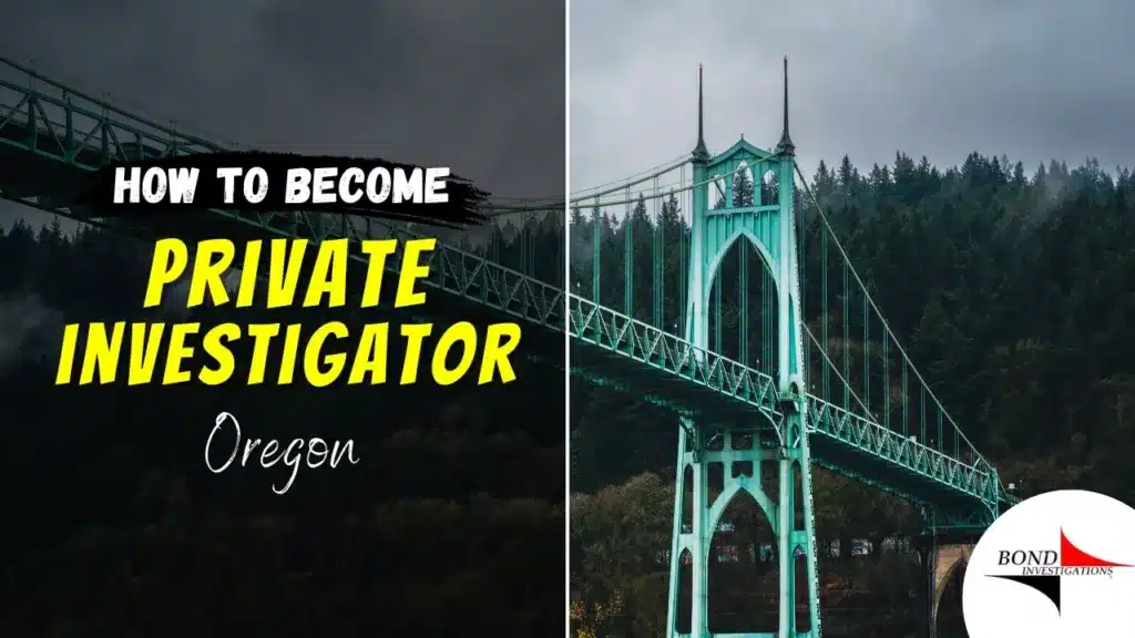 How to be a private Investigator in Oregon