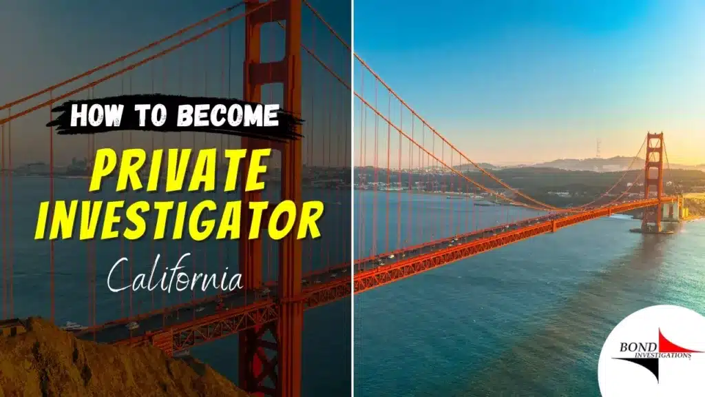 How to Be a Private Investigator in California