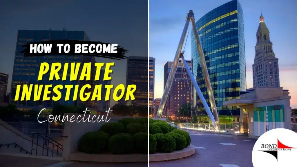How Do I become a private Investigator in Connecticut