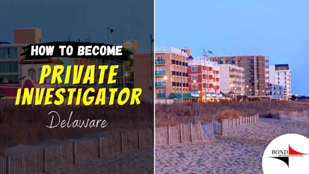 How to become a Private Investigator in Delaware