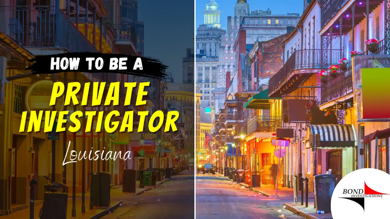 How to be a Private Investigator in Louisiana