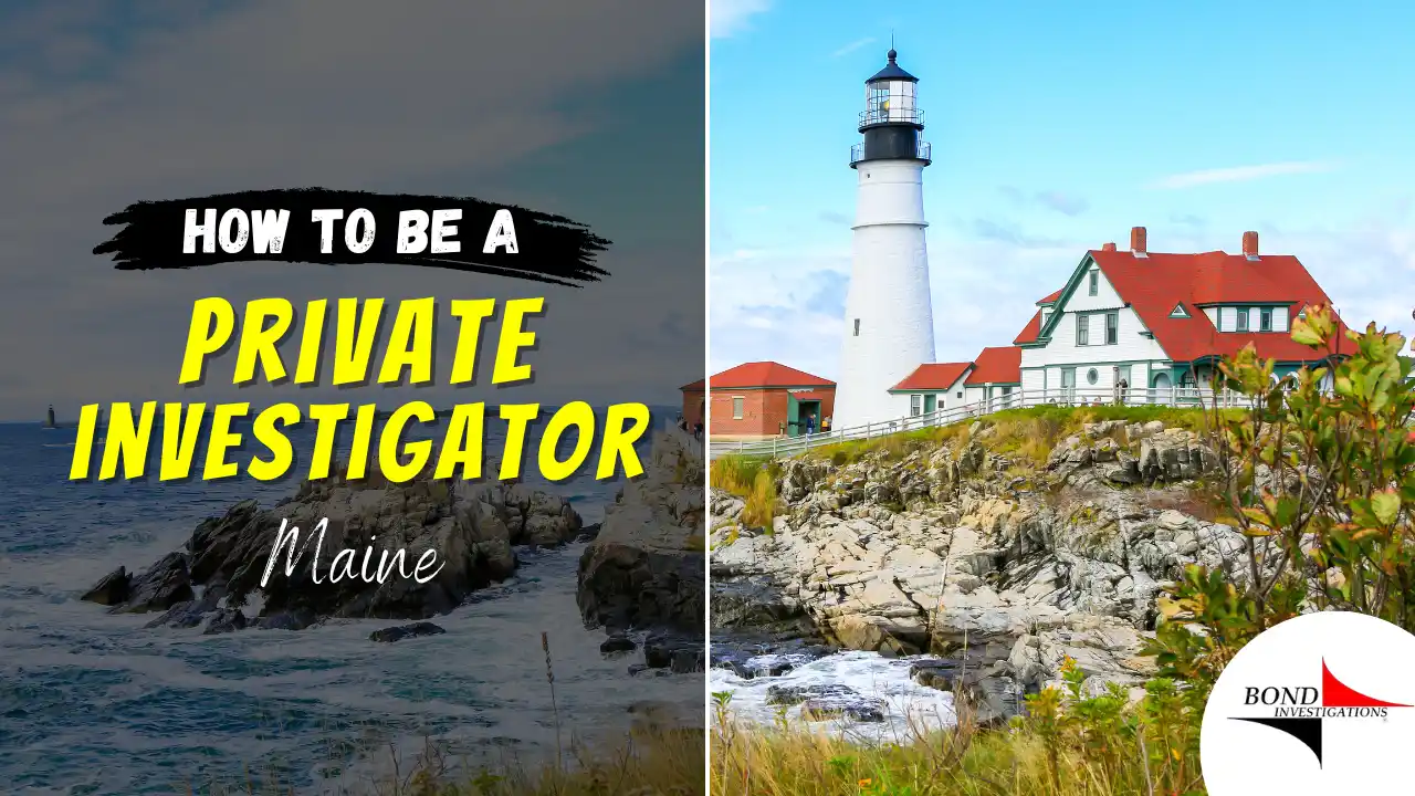 How to be a Private Investigator in Maine