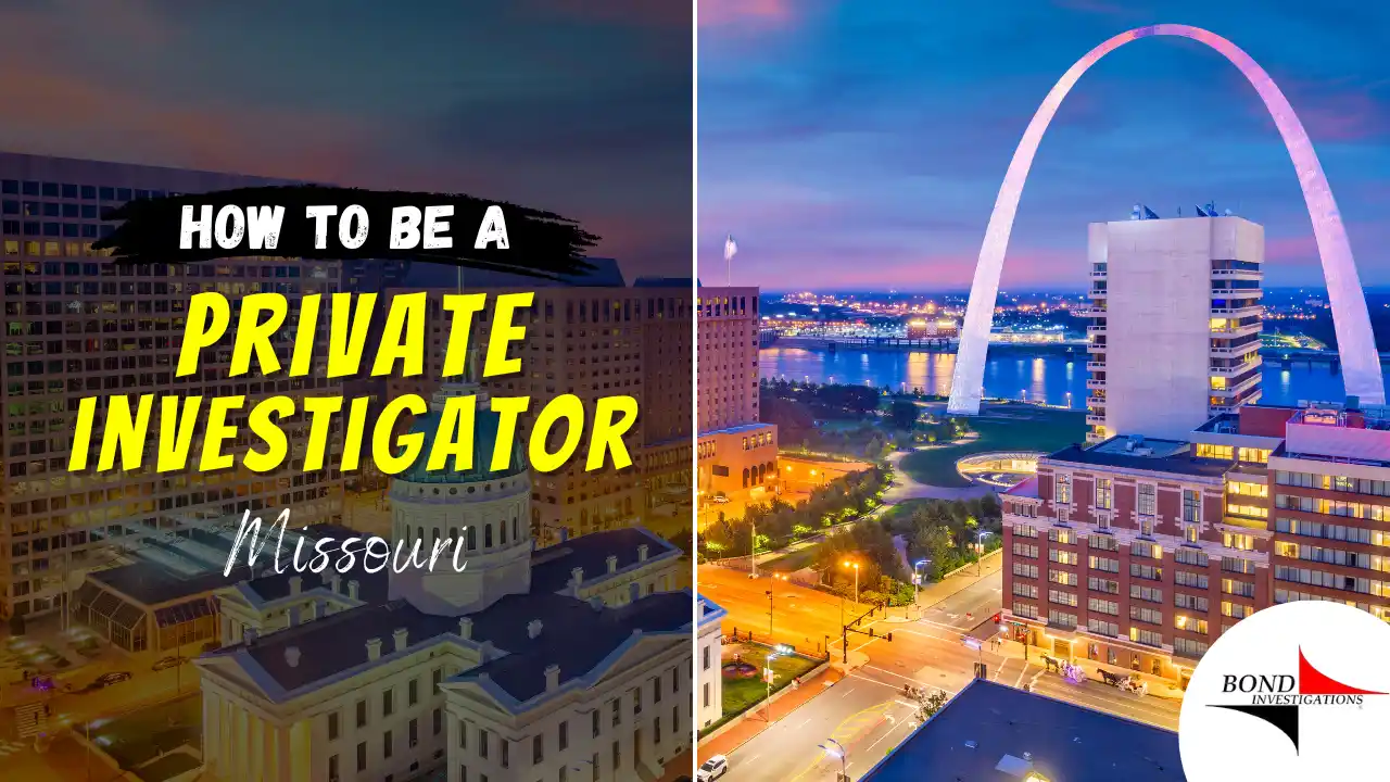 How to be a Private Investigator in Missouri