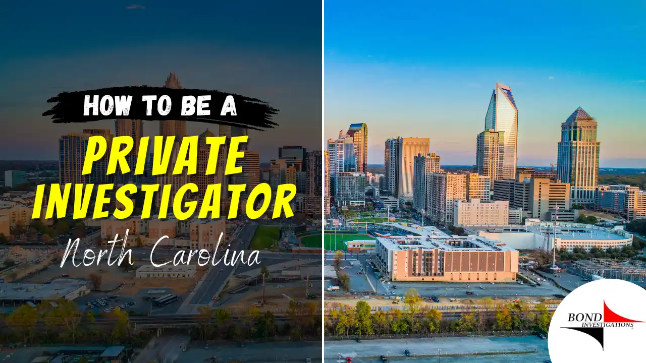 How to be a Private Investigator in North Carolina